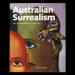 Australian Surrealism : The Agapitos/Wilson Collection