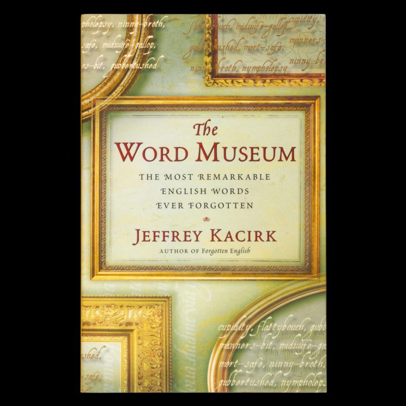 Forgotten English by Jeffrey Kacirk Forgotten English by Jeffrey Kacirk