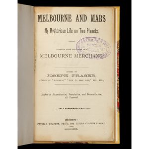 Melbourne and Mars : my mysterious life on two planets. Extracts from the diary of a Melbourne merchant