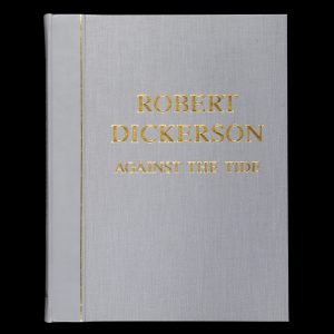 Robert Dickerson. Against the tide (deluxe edition)