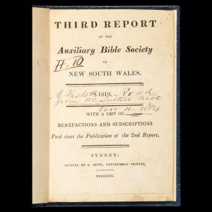 Third Report of the Auxiliary Bible Society of New South Wales. 1819. With a list of benefactions and subscriptions paid since the publication of the 2nd report. (Edward Wise's copy)