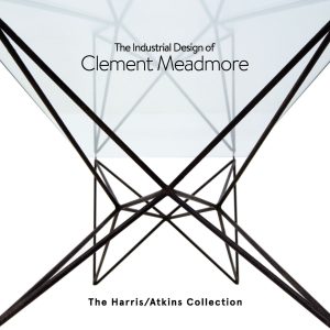 The Industrial Design of Clement Meadmore : The Harris / Atkins Collection