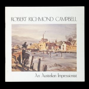 Robert Richmond Campbell : an Australian Impressionist