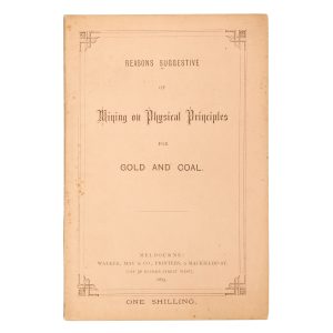 Reasons suggestive of mining on physical principles for gold and coal. A review of the assumptions of geologists