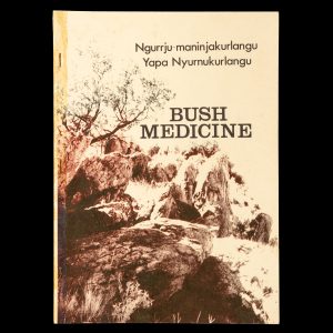 Ngurrju-maninjakurlangu : yapa nyurnukurlangu : Bush medicine