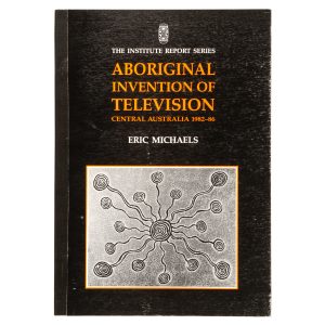The Aboriginal invention of television in Central Australia, 1982-1986