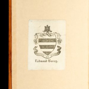 Reports of cases argued and determined in the High Court of Chancery, during the time of the late Chancellor King. (Redmond Barry's copy)