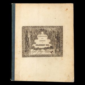 A catalogue of the classic contents of Strawberry Hill collected by Horace Walpole