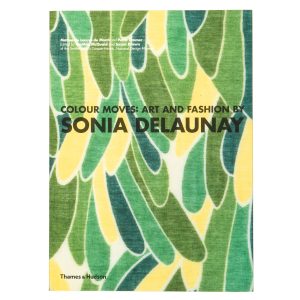 Colour moves : art and fashion by Sonia Delaunay