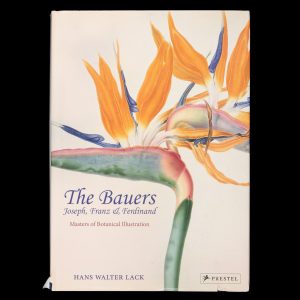 The Bauers : Joseph, Franz & Ferdinand, masters of botanical illustration. An illustrated biography