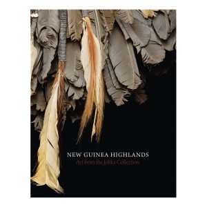 New Guinea Highlands : Art from the Jolika Collection