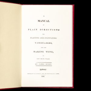 A manual of plain directions for planting and cultivating vineyards and for making wine in New South Wales  (facsimile edition)