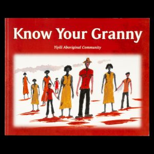 [KIMBERLEY REGION] Know your granny / Yiyili Aboriginal Community