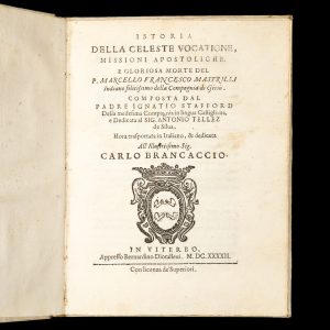 Istoria della celeste vocatione, missioni apostoliche, e gloriosa morte del P. Marcello Francesco Mastrilli,