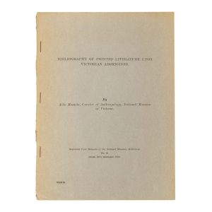 Bibliography of printed literature upon Victorian Aborigines.