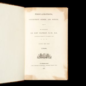 Proclamations, Government Orders, and Notices, issued by His Excellency, Sir John Franklin, K.C.H., K.R., Lieutenant-Governor of Van Diemen's Land. 1840