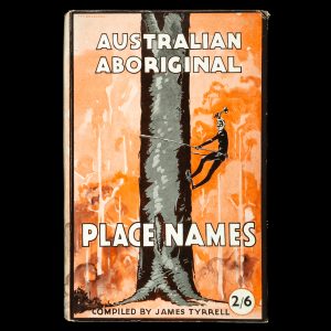 Australian Aboriginal place-names and their meanings.