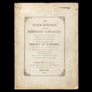 The opium question and the Northern campaigns : (signed presentation copy)