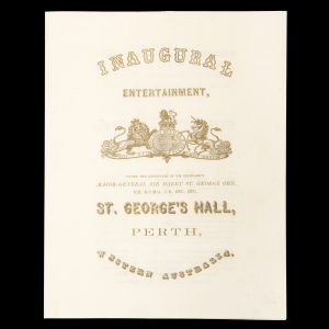 Inaugural entertainment, St. George's Hall, Perth, Western Australia, under the patronage of His Excellency Major-General Sir Harry St. George Ord ... on Thursday and Monday, December 4 and 8, 1879,