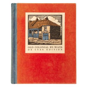 Old colonial by-ways. (Deluxe edition with original etching)