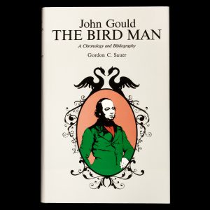John Gould : the bird man. A chronology and bibliography