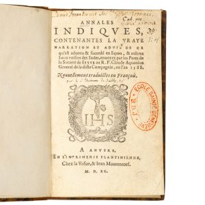 Annales Indiques, contenantes la vraye narration et avis de ce qu'est advenu & succedé en Iapon, & autres lieux voisins des Indes,