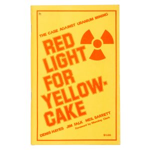 Red light for yellow-cake : the case against uranium mining.