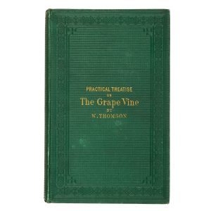 A practical treatise on the cultivation of the grape vine.