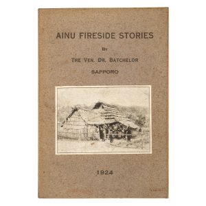 Uwepekere, or Ainu Fireside Stories. As told by one of themselves