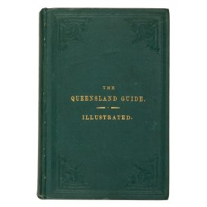 The Queensland illustrated guide : for the use of farmers, fruit-growers, vignerons, and others. With a map.