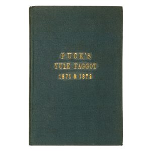 Puck's Yule Faggot. A selection from Puck's Post-bag for 1871 & 1872