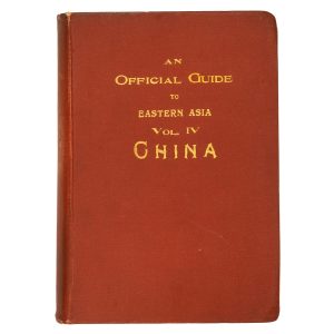 An official guide to Eastern Asia. Trans-continental connections between Europe and Asia. Vol. IV CHINA