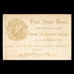 [SYDNEY] Third Annual Dinner of Office and Agecy Staff of the Citizens' Life Assurance Company Limited, on 27th February, 1890, at 7 p.m., Leigh House, 251 Castlereagh Street, Sydney. Admit J. G. O'Connor Esq.