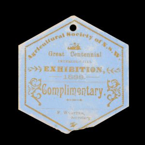 [SYDNEY] Agricultural Society of N.S.W. Great Centennial Intercolonial Exhibition, 1888. Complimentary.