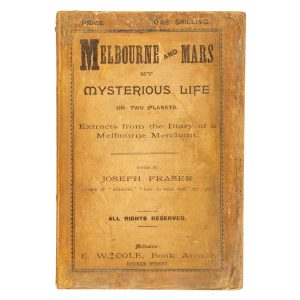 Melbourne and Mars : my mysterious life on two planets. Extracts from the diary of a Melbourne merchant