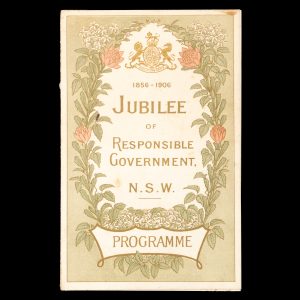 1856-1906. The Jubilee of Responsible Government, N.S.W. Programme.