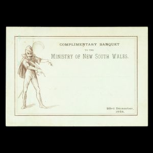 [SYDNEY] Complimentary Banquet to the Ministry of New South Wales. 23rd December, 1884.