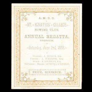 [SYDNEY] A.M.D.G. St. Ignatius' College Rowing Club. Annual Regatta, Riverview. Saturday, June 2nd, 1888.