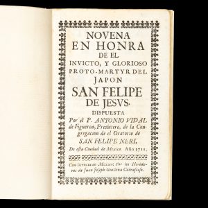 Novena en honra de el invicto, y glorioso proto-martyr del Japon San Felipe de Jesus.