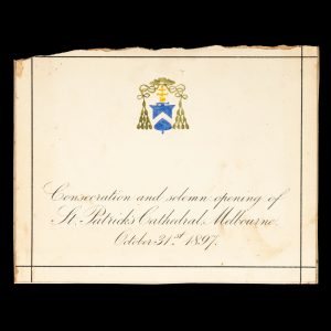 [MELBOURNE] Consecration and solemn opening of St. Patrick's Cathedral, Melbourne, October 31st 1897. The Archbishop of Melbourne requests the favour of the presence of Mr. & Mrs. O'Connor ...