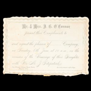 [SYDNEY] Mr. & Mrs. J. G. O'Connor present their Compliments to ... and request the pleasure of ... Company, on Sunday, 6th June, at 10 a.m., on the occasion of the Marriage of their Daughter with Mr. M. J. Fitzpatrick. New Terrace, George Street North, May 29, 1882.