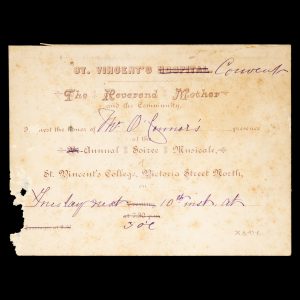 [SYDNEY] St. Vincent's Convent. The Reverend Mother and the Community request the honor of Mr. O'Connor's presence at the Annual Soiree Musicale, St. Vincent's College, Victoria Street North, Tuesday next 10th inst. at 3 o'c.
