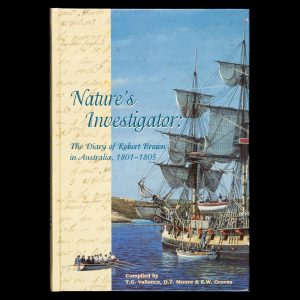 Nature's investigator : the diary of Robert Brown in Australia, 1801-1805