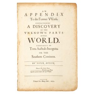 An Appendix to the Former Work [Cosmographie], endeavouring a discovery of the unknown parts of the World, especially of Terra Australis Incognita, or the Southern Continent.