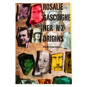 Rosalie Gascoigne : her New Zealand origins (signed presentation copy)