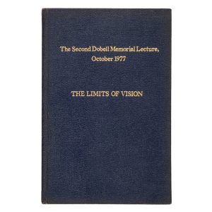 The limits of vision. The Second Dobell Memorial Lecture, October 1977 (signed copy)