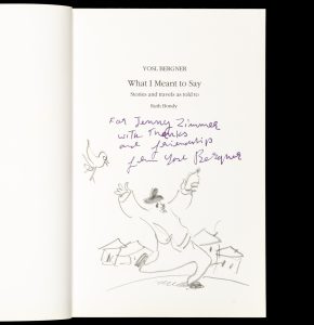 What I meant to say : stories and travels as told to Ruth Bondy (signed presentation copy wth a small drawing by Yosl Bergner)