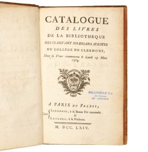 Catalogue des livres de la bibliothèque des ci-devant soi-disant Jésuites du Collége de Clermont, dont la Vente commencera le Lundi 19 Mars 1764.