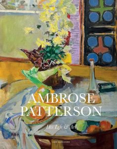 Ambrose Patterson : his life & art (signed copy)