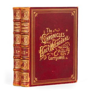 The chronicles of early Melbourne, 1835 to 1852. Historical, anecdotal and personal, by "Garryowen"